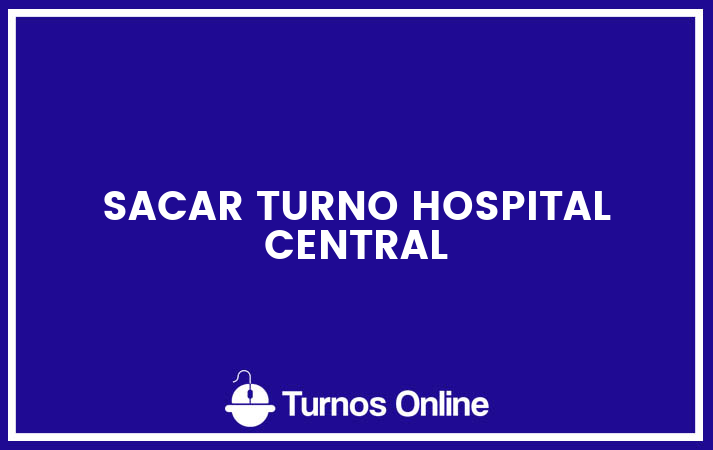 Sacar turno hospital central