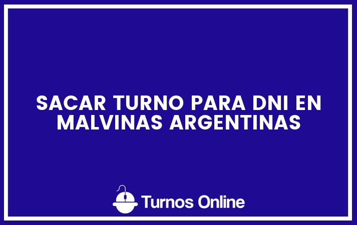 Sacar turno para dni en malvinas argentinas