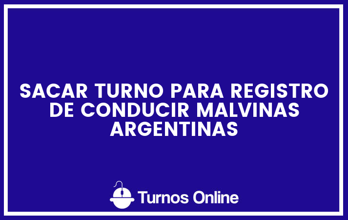 Sacar turno para registro de conducir malvinas argentinas